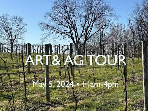 The Art and Ag Tour is on May 5th from 11 am to 4 pm.